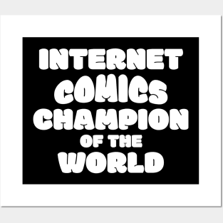 Internet Comics Champion of the World - White Text Posters and Art
